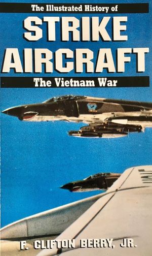 Image not found :Illustrated History of the Vietnam War: Strike Aircraft