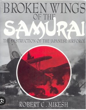 Image not found :Broken Wings of the Samurai, Destruction of the Japanese Air Force