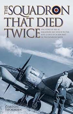Image not found :Squadron that Died Twice, the The story of No. 82 Squadron RAF