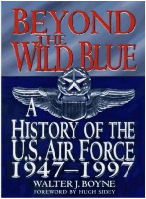 Image not found :Beyond the Wild Blue, a History of the US Air Force 47-97