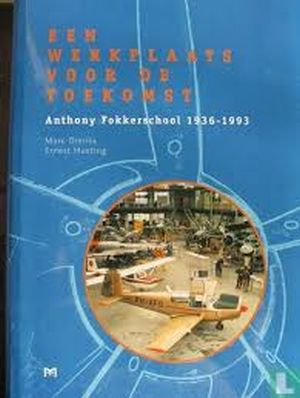 Image not found :Werkplaats voor de Toekomst, Anthony Fokker School 1936-1993