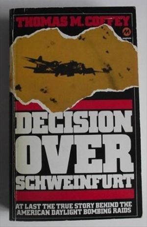 Image not found :Decision over Schweinfurt, at last the True Story behind the