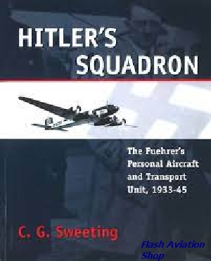 Image not found :Hitler's Squadron, the Fuehrer's Personal Aircraft and Transport U