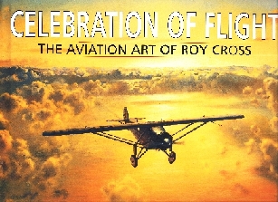 Image not found :Celebration of Flight, the Art of Roy Cross