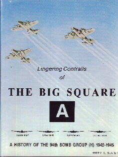 Image not found :Lingering Contrails of the Big Square A; History of the 94th BG