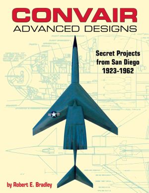 Image not found :Convair Advanced Designs - Secret Projects from San Diego, 1923-62