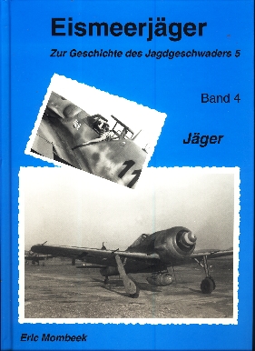 Image not found :Eismeerjager, zur Geschichte des Jagdgeschwaders 5, band 4