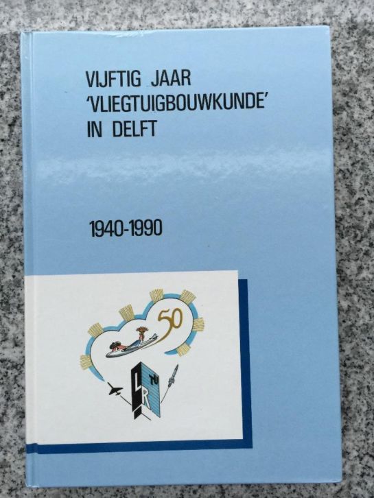 Image not found :Vijftig Jaar 'Vliegtuigbouwkunde' in Delft 1940 - 1990