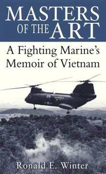 Image not found :Masters of the Art, A Fighting Marine's Memoir of Vietnam (Pres.)