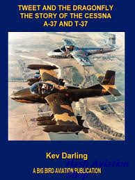 Image not found :Tweet and the Dragonfly, the Story of the Cessna A-37 and T-37