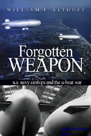 Image not found :Forgotten Weapon, U.S. Navy Airships and the U-Boat War (NIP)