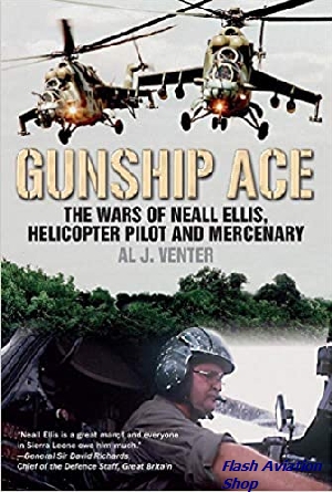 Image not found :Gunship Ace, The Wars of Neall Ellis, Helicopter Pilot and M (2011