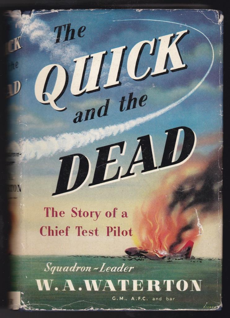 Image not found :Quick and the Dead, The Sory of a Chief Test Pilot (2nd impress.)