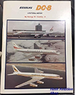 Image not found :Douglas DC-8, a Pictorial History (signed by author !)