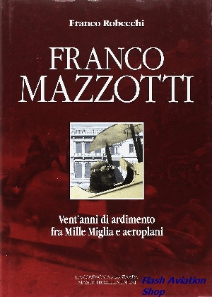 Image not found :Franco Mazzotti, Vent' Anni di Ardimento fra Mille Miglia e aeropl