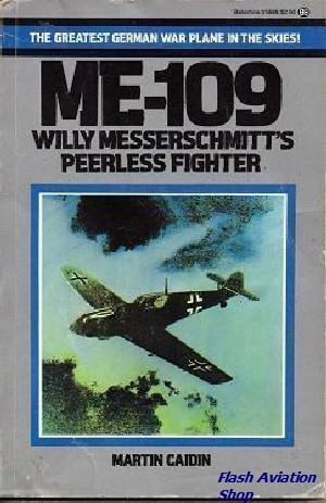 Image not found :ME-109, Willy Messerschmitt's Peerless Fighter (4th printing)