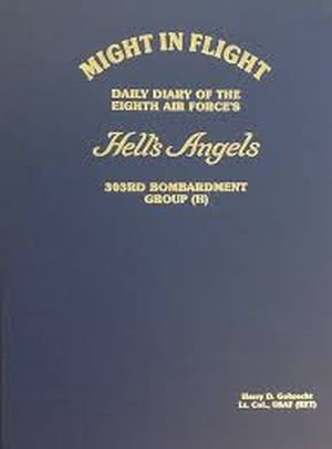 Image not found :Might in Flight, Daily Diary of the Eighth Air Force's Hell's Ang.