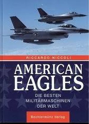 Image not found :American Eagles; Die Besten Militarmaschinen der Welt