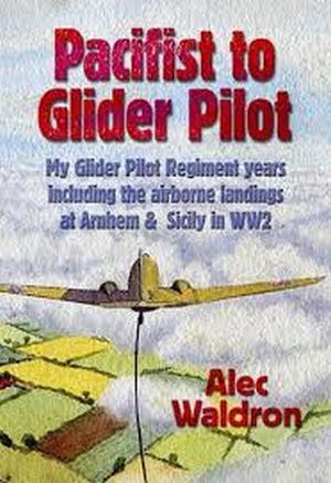 Image not found :From Pacifist to Glider Pilot, At Arnhem & Sicily in WWII