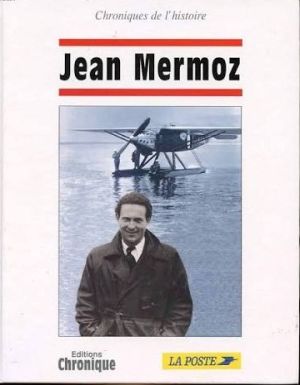 Image not found :Jean Mermoz, Chroniques de l'Histoire