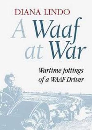Image not found :WAAF at War, Wartime Jottings of a WAAF Driver