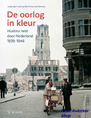 Image not found :Oorlog in Kleur, Hustinx reist door Nederland 1939-1946