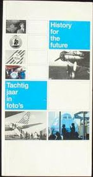 Image not found :Tachtig jaar in Foto's - History for the Future (KLM)