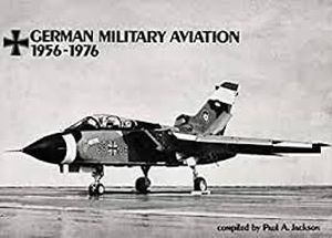 Image not found :German Military Aviation 1956 - 1976 (hbk)
