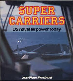 Image not found :Super Carriers - US Naval Air Power Today (reprint 1986)